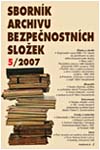 Obálka Sborník Archivu bezpečnostních složek 5/2007 - ilustrační foto Obálka Sborník Archivu bezpečnostních složek 5/2007 - ilustrační foto