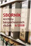 Obálka Sborníku Archivu bezpečnostních složek 6/2008 - ilustrační foto Obálka Sborník Archivu bezpečnostních složek 6/2008 - ilustrační foto